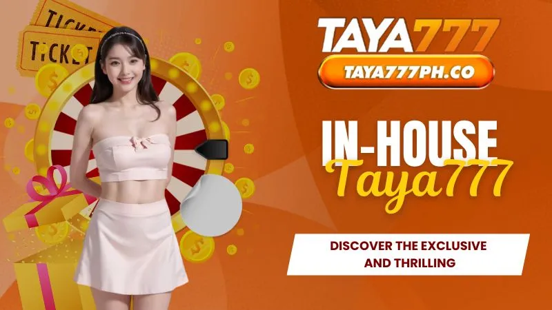 In-House Taya777 - An exciting and reputable game lobby