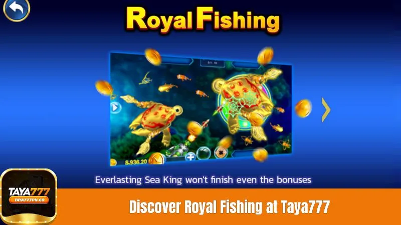 Discover Royal Fishing at Taya777