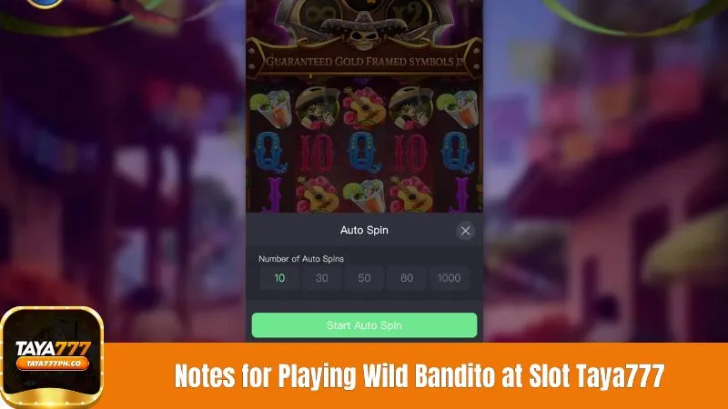 Important Notes for Playing Wild Bandito at Slot Taya777