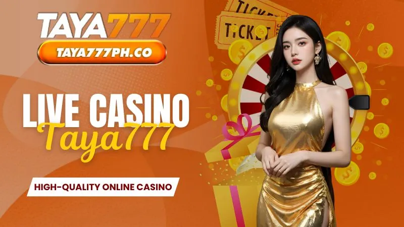 Live casino Taya777 - High-Quality Online Casino