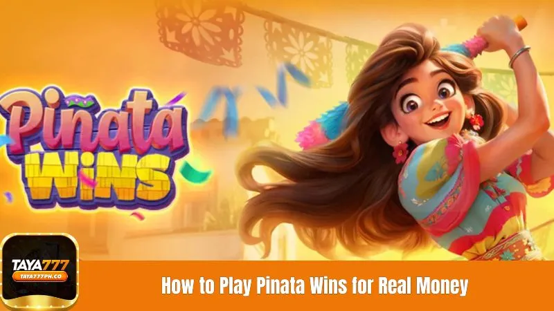 How to Play Pinata Wins for Real Money