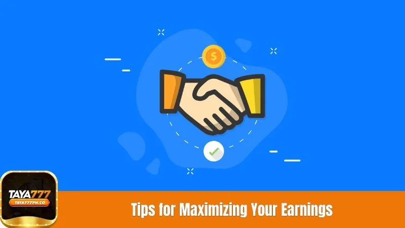 Tips for Maximizing Your Earnings