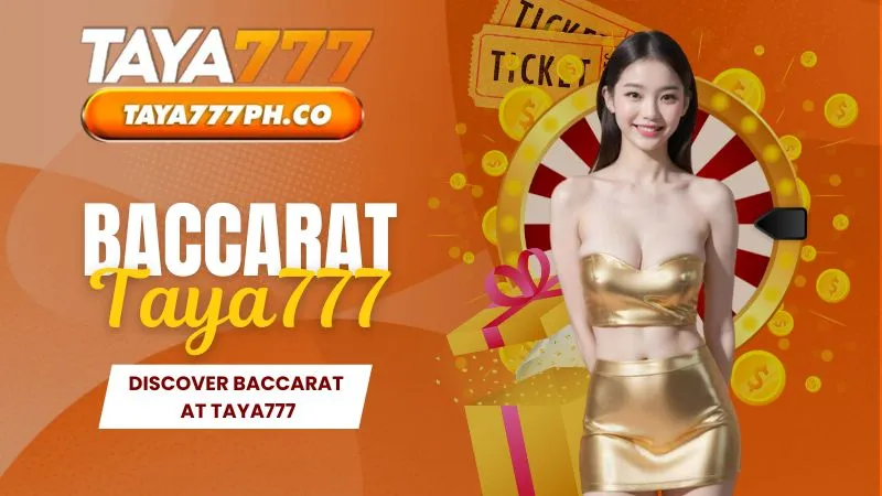 Play Online Baccarat at Taya777 Casino for Exciting Fun