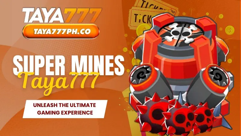 Super Mines Taya777 - Experience Ultimate Gaming Thrills