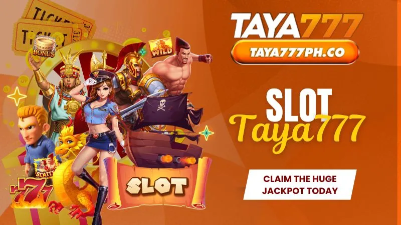 Discover Slot Taya777 - Claim the Huge Jackpot Today