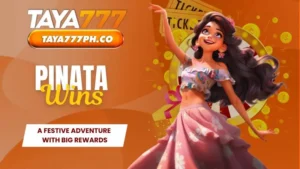 Pinata Wins Taya777 - A Festive Adventure with Big Rewards